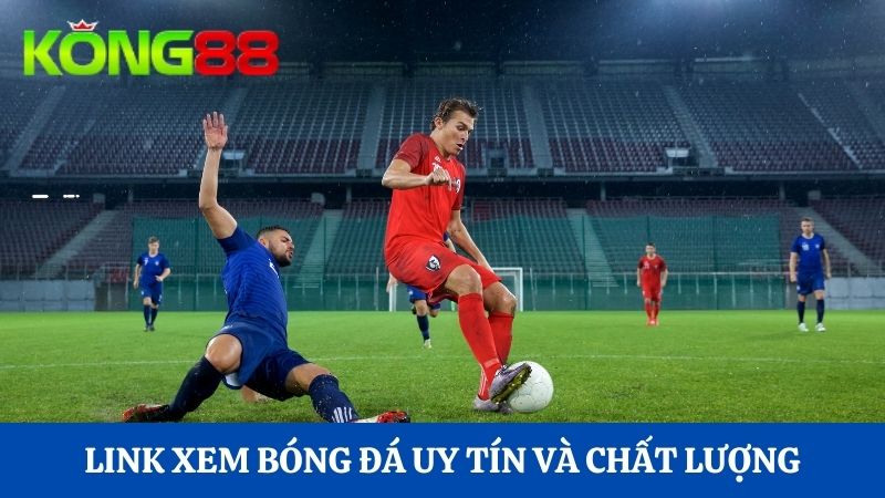 Link xem trực tiếp bóng đá Kong88